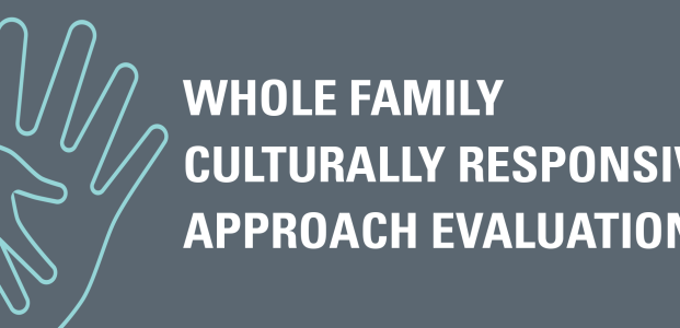 Whole Family Culturally Responsive Approach Evaluation
